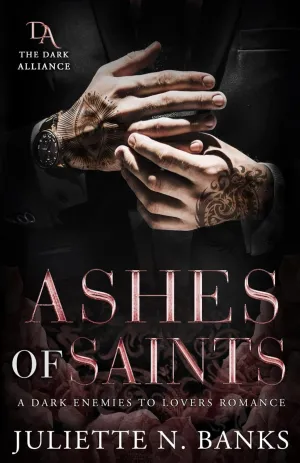 ASHES OF SAINTS: A Dark Enemies to Lovers Romance (The Dark Alliance) Paperback  May 14, 2025