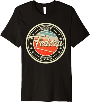 Best Fedora Ever funny saying first name Fedora Premium T-Shirt