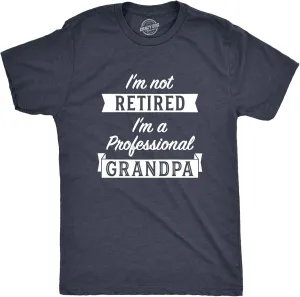 Crazy Dog Mens T Shirt Im Not Retired Im A Professional Grandpa Funny Retirement Tee