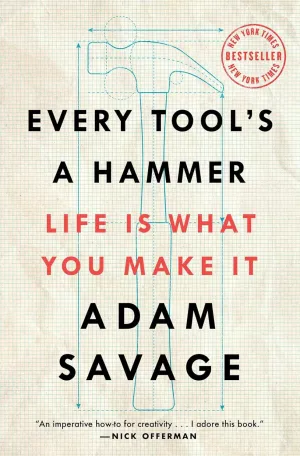 Every Tool's a Hammer: Life Is What You Make It Paperback  October 27, 2020
