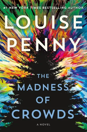 The Madness of Crowds: A Novel (Chief Inspector Gamache Novel, 17) Hardcover  August 24, 2021